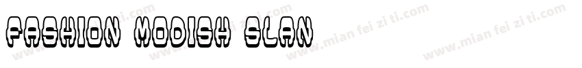 Fashion Modish Slan字体转换